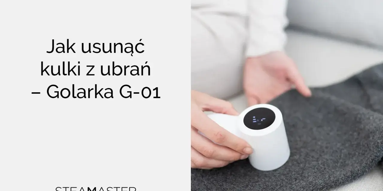 Zmechacony sweter odzyskuje dawny blask dzięki golarce G-01.