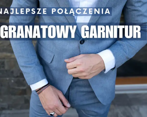 Mężczyzna w szarym garniturze i białej koszuli. Tekst na zdjęciu: "Najlepsze połączenia: Granatowy garnitur". Idealna inspiracja, jaka koszula do granatowego garnituru.
